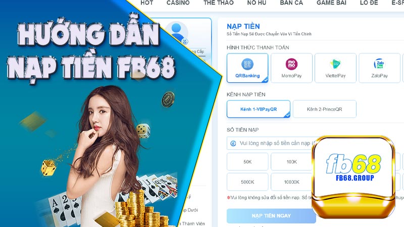 Nạp tiền FB68 - Hướng dẫn nạp tiền siêu nhanh và tiện lợi